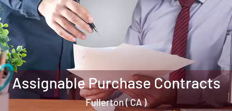  Assignable Purchase Contracts Fullerton ( CA )